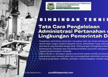 Bimbingan Teknis Tata Cara Pengelolaan Administrasi Pertanahan di Lingkungan Pemerintah Daerah