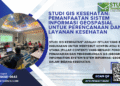 Studi GIS Kesehatan: Pemanfaatan Sistem Informasi Geospasial Untuk Perencanaan Dan Layanan Kesehatan