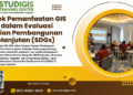 Bimtek Pemanfaatan GIS 2025: Dalam Evaluasi Capaian Pembangunan Berkelanjutan (SDGs)