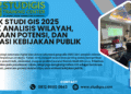 Bimtek Studi GIS 2025 Untuk Analisis Wilayah, Pemetaan Potensi, Dan Evaluasi Kebijakan Publik