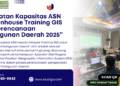 Peningkatan Kapasitas ASN Melalui Inhouse Training GIS Untuk Perencanaan Pembangunan Daerah 2025”