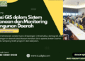 Integrasi GIS Dalam Sistem Perencanaan Dan Monitoring Pembangunan Daerah