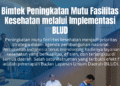Bimtek Peningkatan Mutu Fasilitas Kesehatan melalui Implementasi BLUD – PSKN