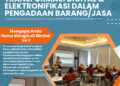 Bimtek Transformasi Digital & Elektronifikasi dalam Pengadaan Barang/Jasa