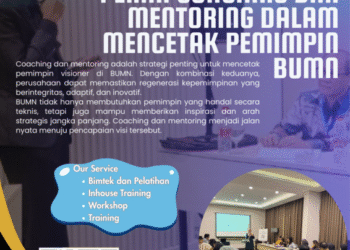 Peran Coaching dan Mentoring dalam Mencetak Pemimpin BUMN
