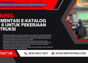 Training Implementasi E-Katalog Versi 6 Untuk Pekerjaan Konstruksi