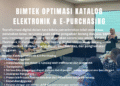 Bimtek Optimasi Katalog Elektronik & E-Purchasing – PSKN