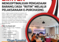 Bimtek Mengoptimalkan Pengadaan Barang/Jasa “Rutin” Melalui Pelaksanaan E-Purchasing
