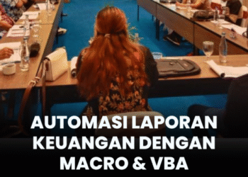 Automasi Laporan Keuangan dengan Macro & VBA