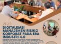 Digitalisasi Manajemen Risiko Korporat pada Era Industri 4.0