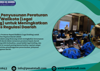 Bimtek Penyusunan Peraturan Bupati/Walikota (Legal Drafting) untuk Meningkatkan Kualitas Regulasi Daerah – PSKN