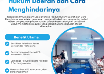 Kesalahan Umum dalam Legal Drafting Produk Hukum Daerah dan Cara Menghindarinya – PSKN