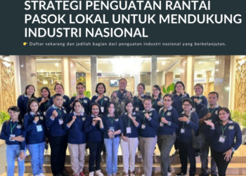 Strategi Penguatan Rantai Pasok Lokal untuk Mendukung Industri Nasional