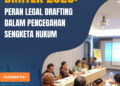 Peran Legal Drafting dalam Pencegahan Sengketa Hukum