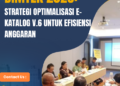 Bimtek Strategi Optimalisasi E-Katalog v.6 untuk Efisiensi Anggaran