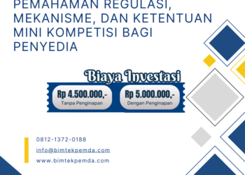 Pemahaman Regulasi, Mekanisme, dan Ketentuan Mini Kompetisi bagi Penyedia